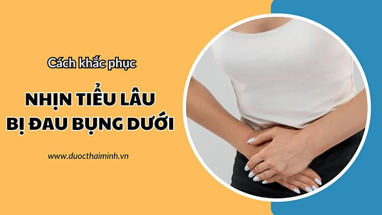 Nhịn Tiểu Lâu Bị Đau Bụng Cách Khắc Phục - Nguyên Nhân Và Giải Pháp Hiệu Quả