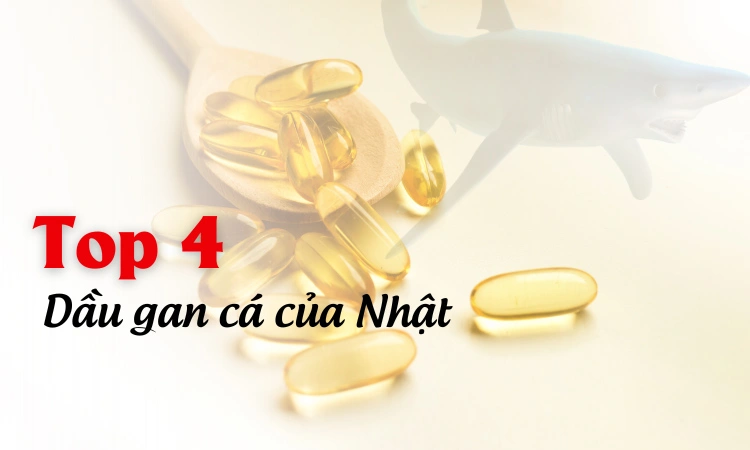 Tìm hiểu các sản phẩm dầu gan cá từ Nhật Bản