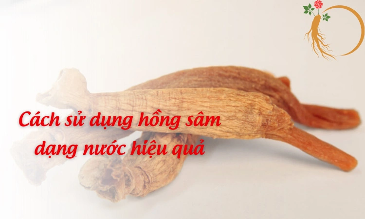 cách sử dụng hồng sâm dạng nước