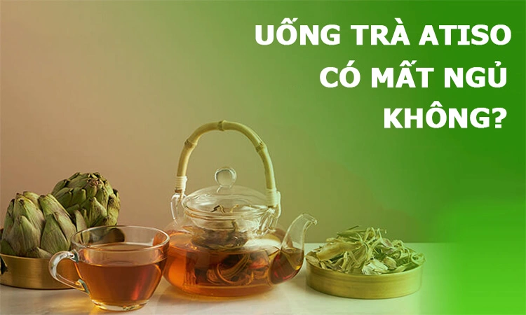 Giải đáp: “Uống trà atiso có mất ngủ không?”