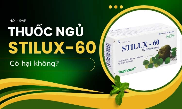 thuốc ngủ stilux-60 có hại không