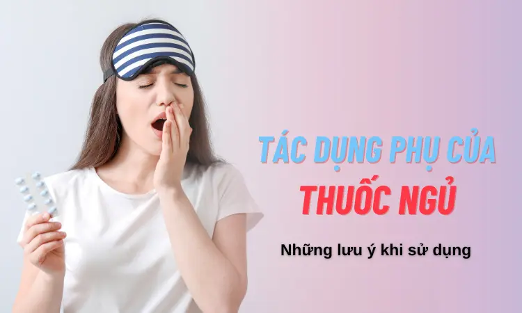 tác dụng phụ của thuốc ngủ