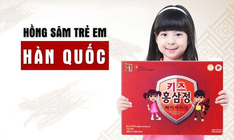 hồng sâm trẻ em hàn quốc loại nào tốt nhất